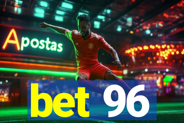 bet 96